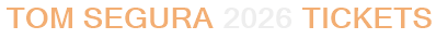 Tom Segura 2026 Tickets